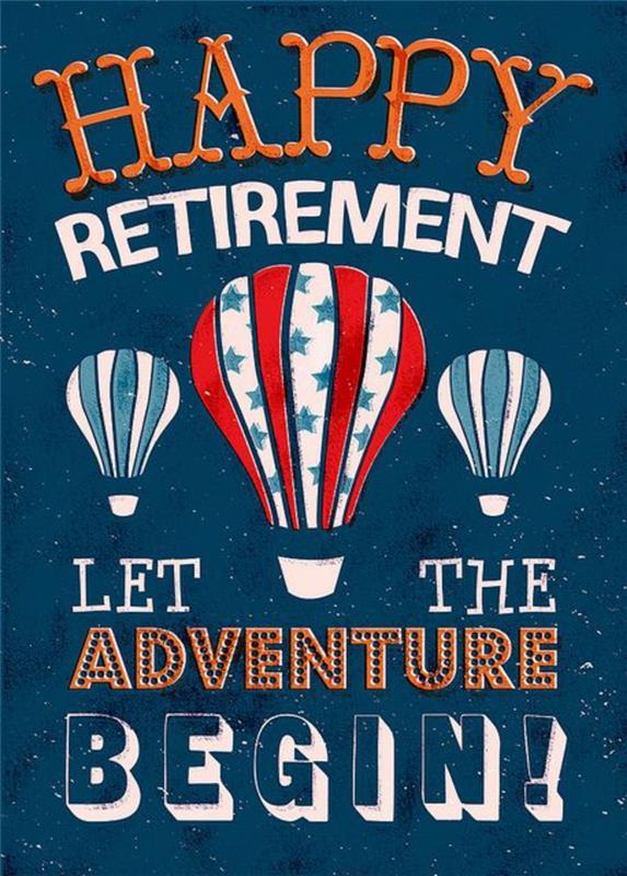 laimingos pensijos su danguje sklandančiais oro balionais, visiška laisvė, tegul dabar prasideda nauji nuotykiai, linki laimingos pensijos